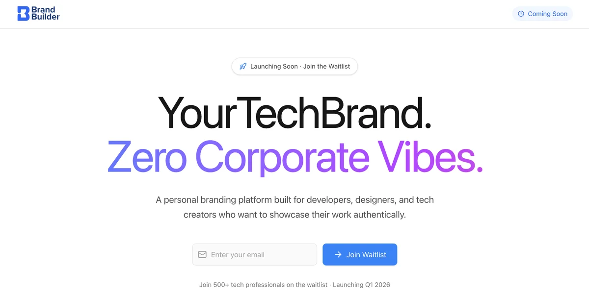 Brand Builder landing page with the headline "Your Tech Brand. Zero Corporate Vibes.", a waitlist email field and a Join Waitlist button.